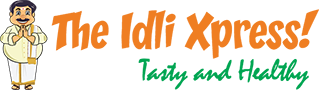 THE IDLI XPRESS - TASTY AND HEALTHY